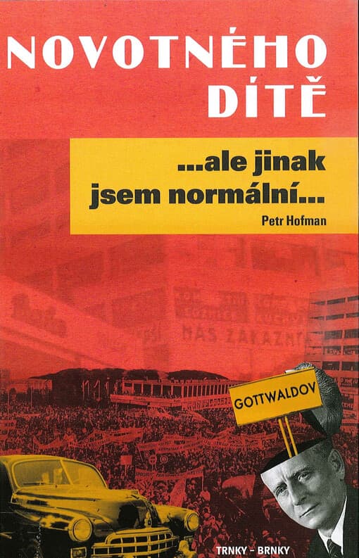 Novotného dítě ...ale jinak jsem normální